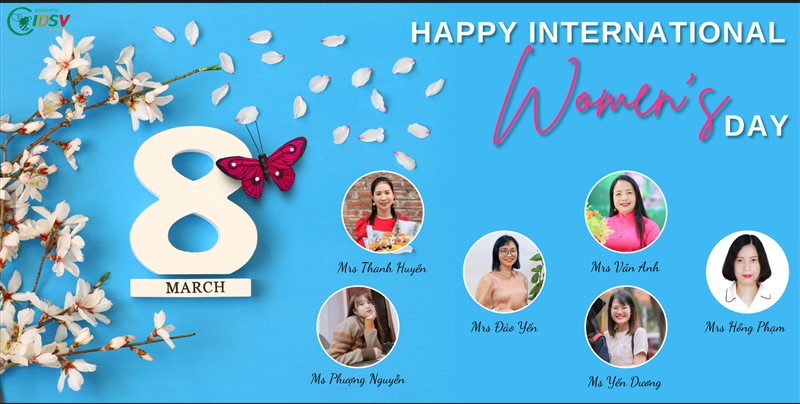 IDSV - CHÚC MỪNG NGÀY QUỐC TẾ PHỤ NỮ 08/03
